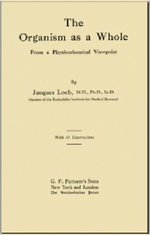 [Gutenberg 45962] • The Organism as a Whole, from a Physicochemical Viewpoint